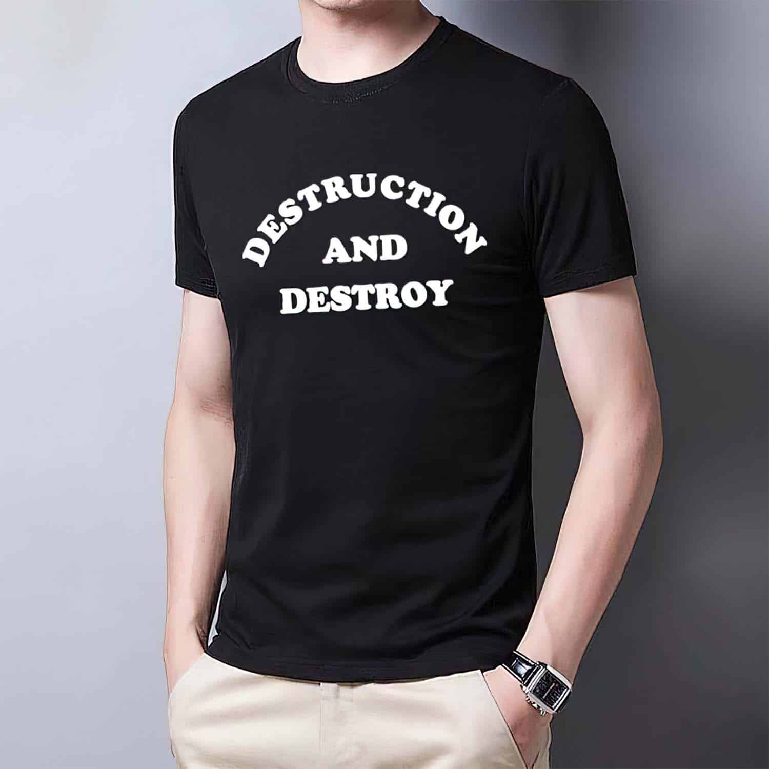 Destruction And Destroy Shirt Destruction And Destroy Shirt