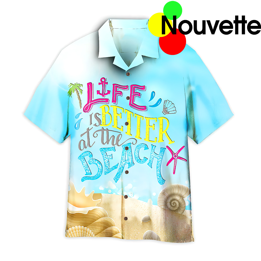 Life Is Better At The Beach Hawaiian Shirt Life Is Better At The Beach Hawaiian Shirt