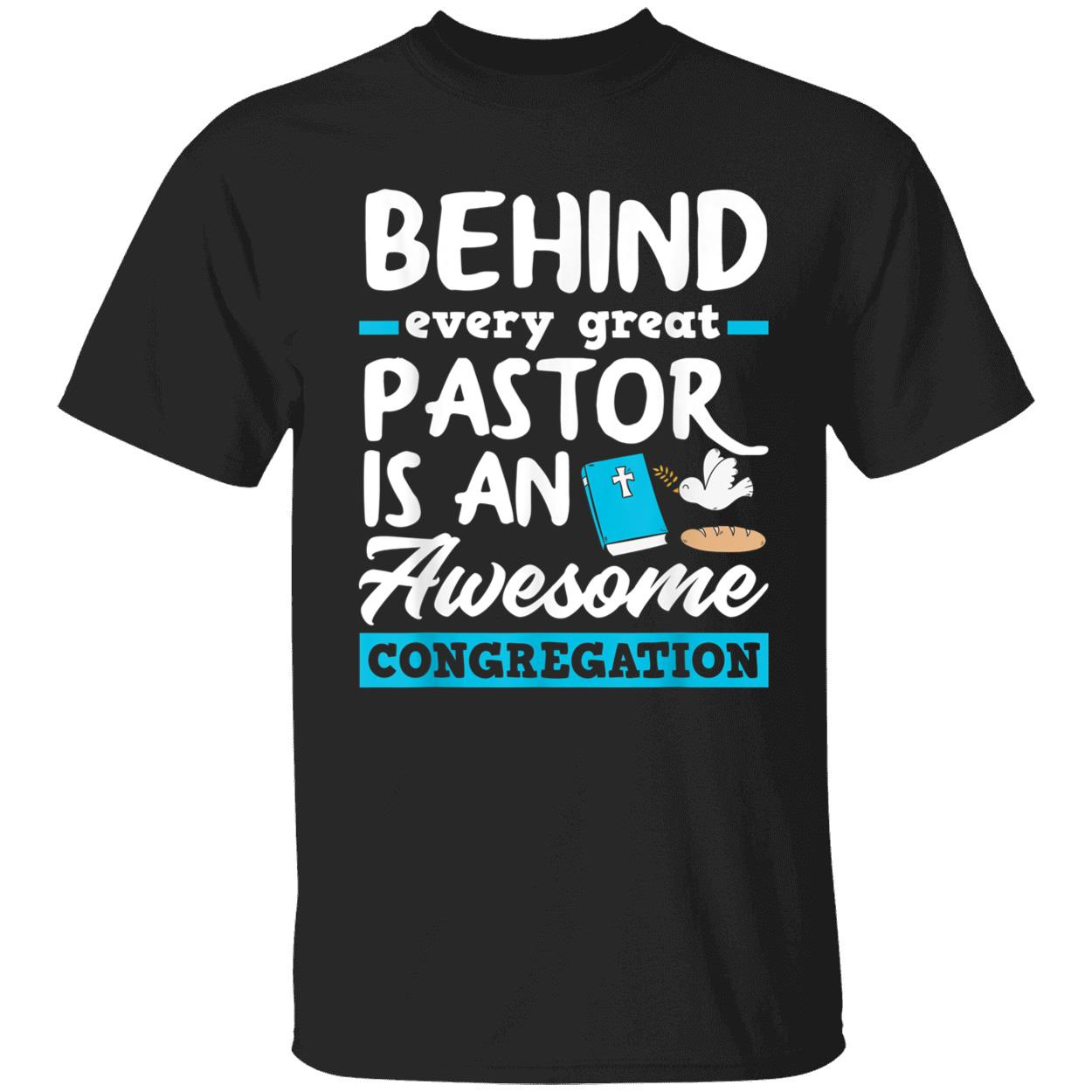 Behind Every Great Pastor Is An Awesome Congregation Shirt Behind Every Great Pastor Is An Awesome Congregation Shirt