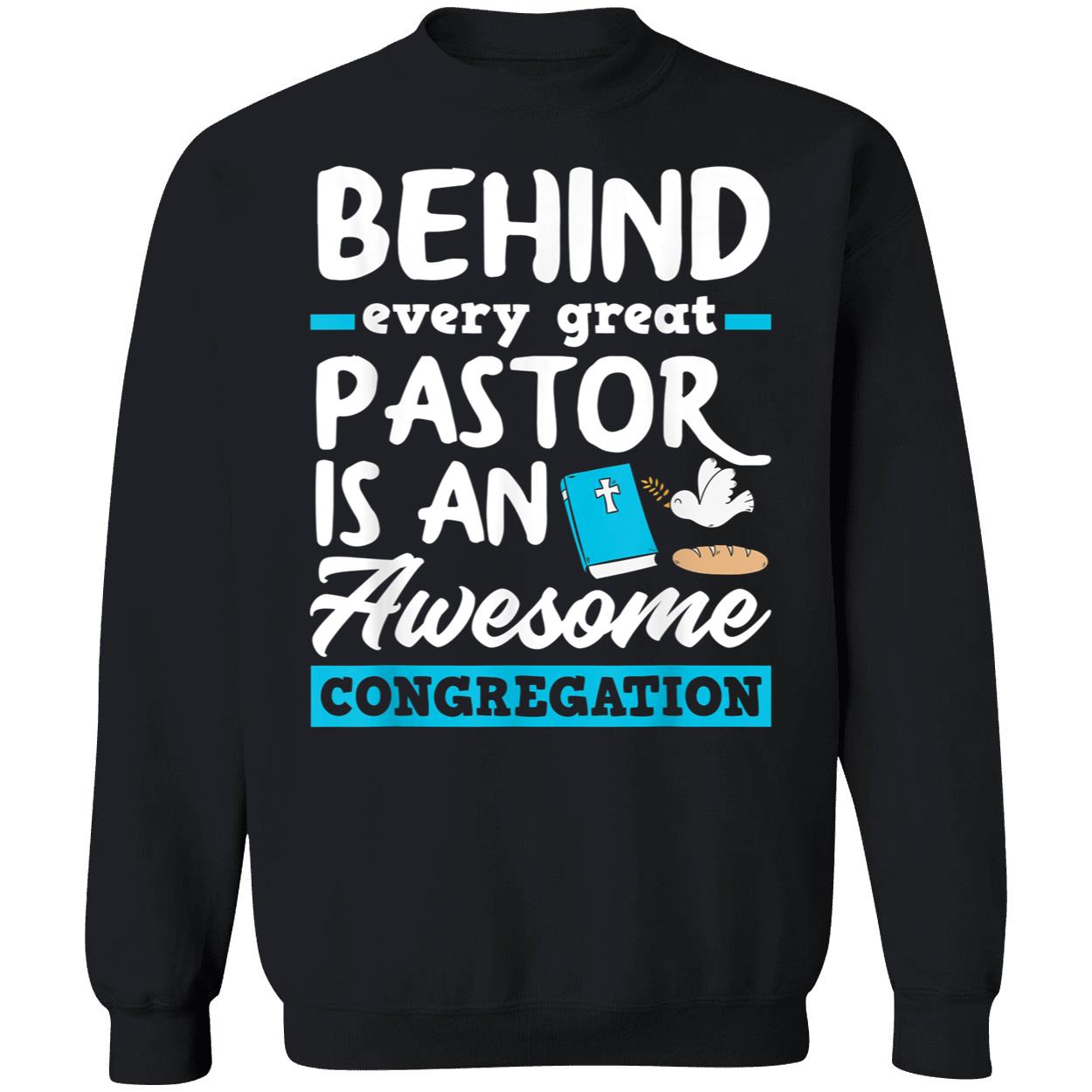 Behind Every Great Pastor Is An Awesome Congregation Shirt Behind Every Great Pastor Is An Awesome Congregation Shirt