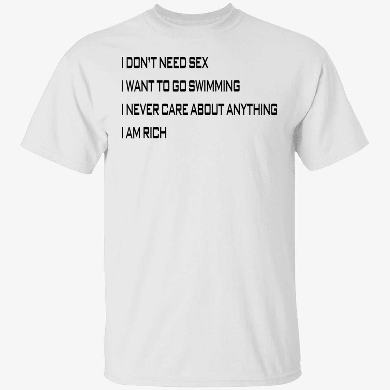 I Don’T Need S*X I Want To Go Swimming Shirt I Don’T Need S*X I Want To Go Swimming Shirt