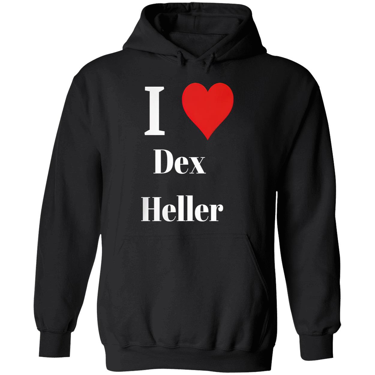 I Love Dex Heller Shirt I Love Dex Heller Shirt