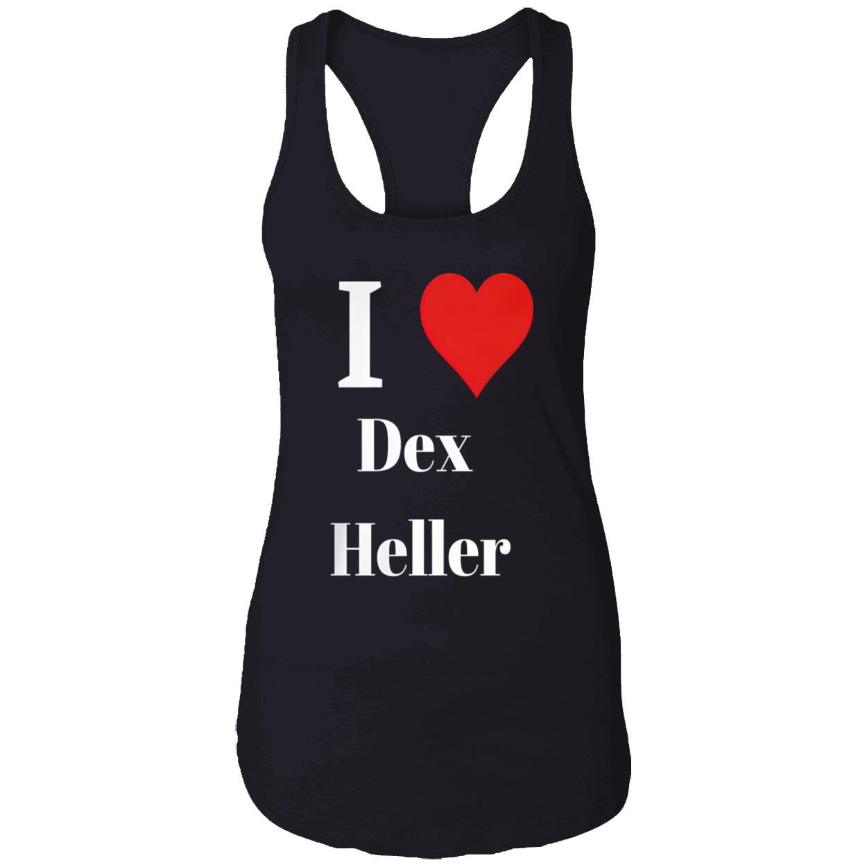 I Love Dex Heller Shirt I Love Dex Heller Shirt