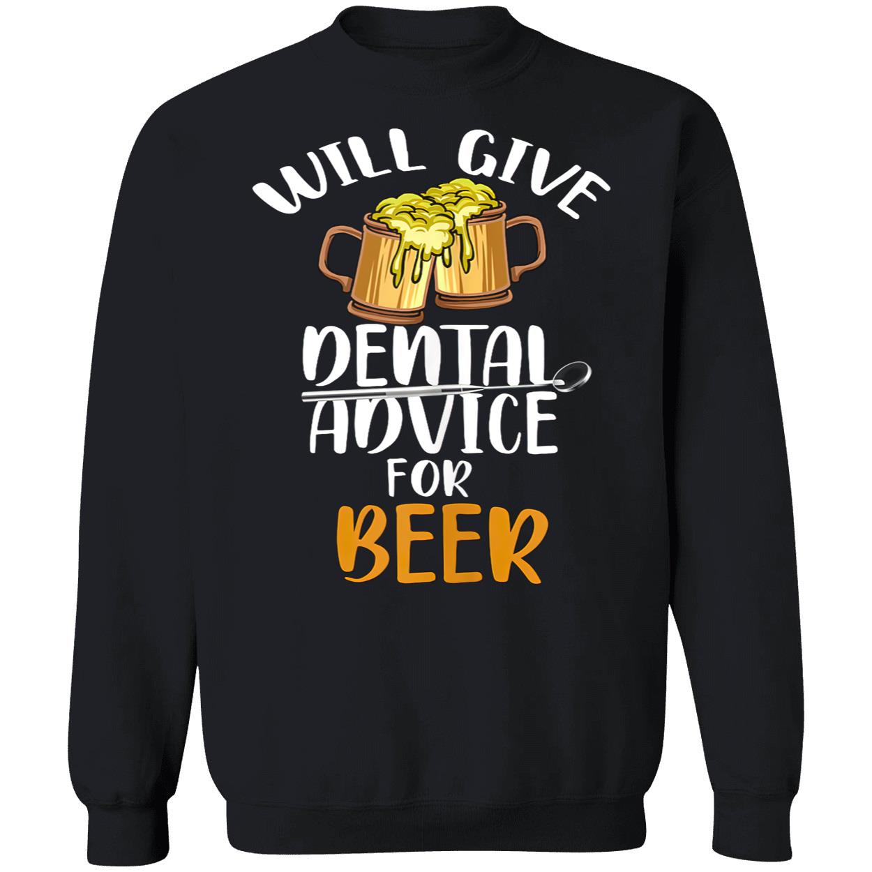 Will Give Dental Advice For Beer Drinking Shirt Will Give Dental Advice For Beer Drinking Shirt