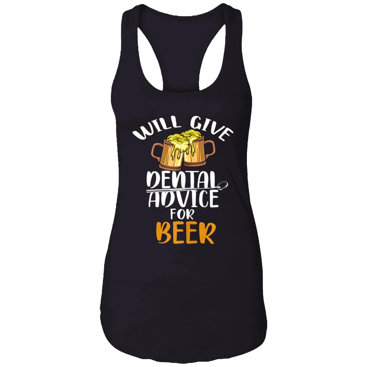 Will Give Dental Advice For Beer Drinking Shirt Will Give Dental Advice For Beer Drinking Shirt