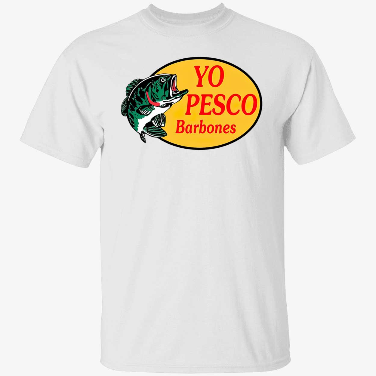 Liliana Ambriz Rodriguez Yo Pesco Barbones Shirt Liliana Ambriz Rodriguez Yo Pesco Barbones Shirt