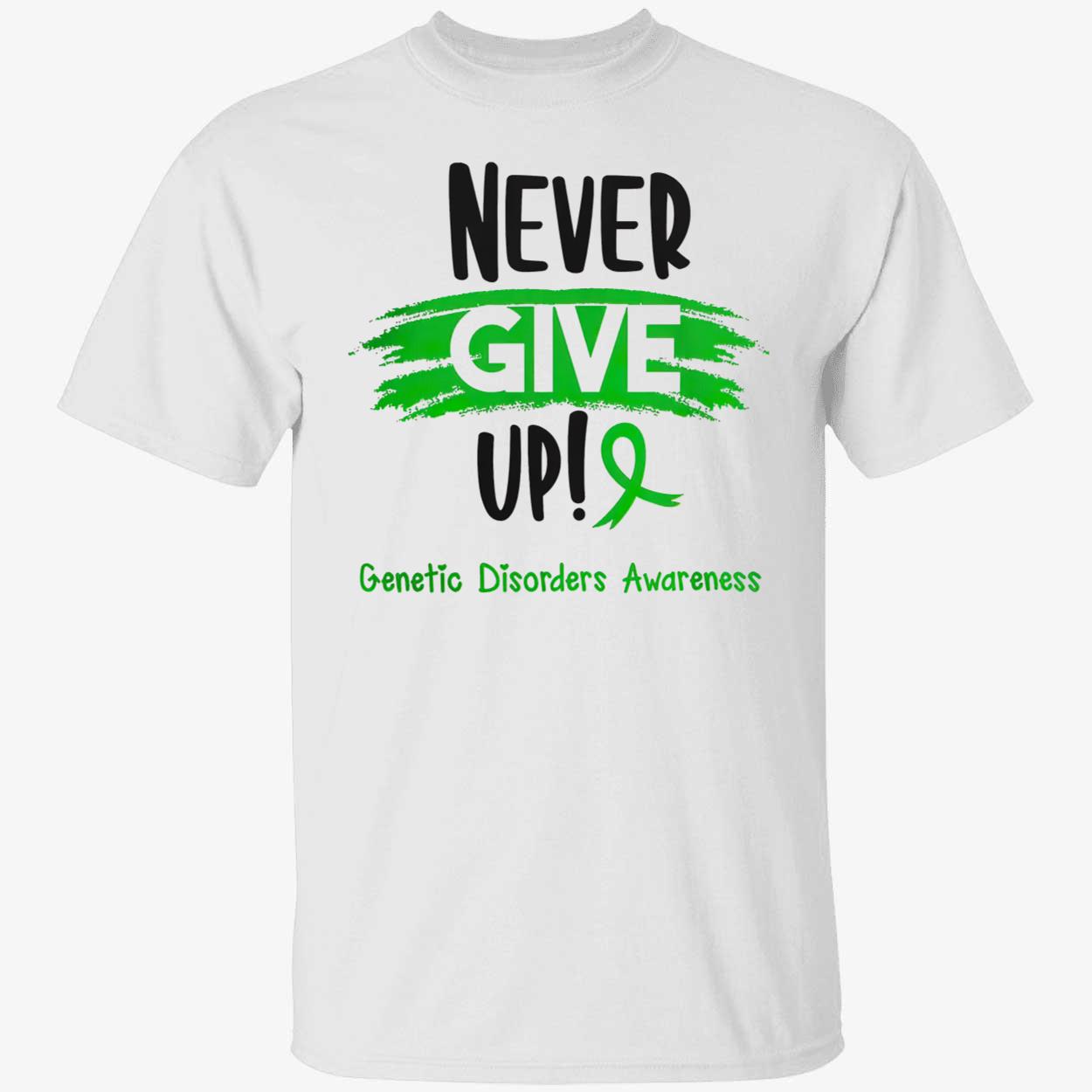 Never Give Up Genetic Disorders Awareness Shirt Never Give Up Genetic Disorders Awareness Shirt