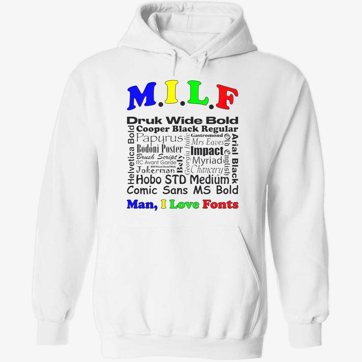 Milf Man I Love Fonts Shirt Milf Man I Love Fonts Shirt