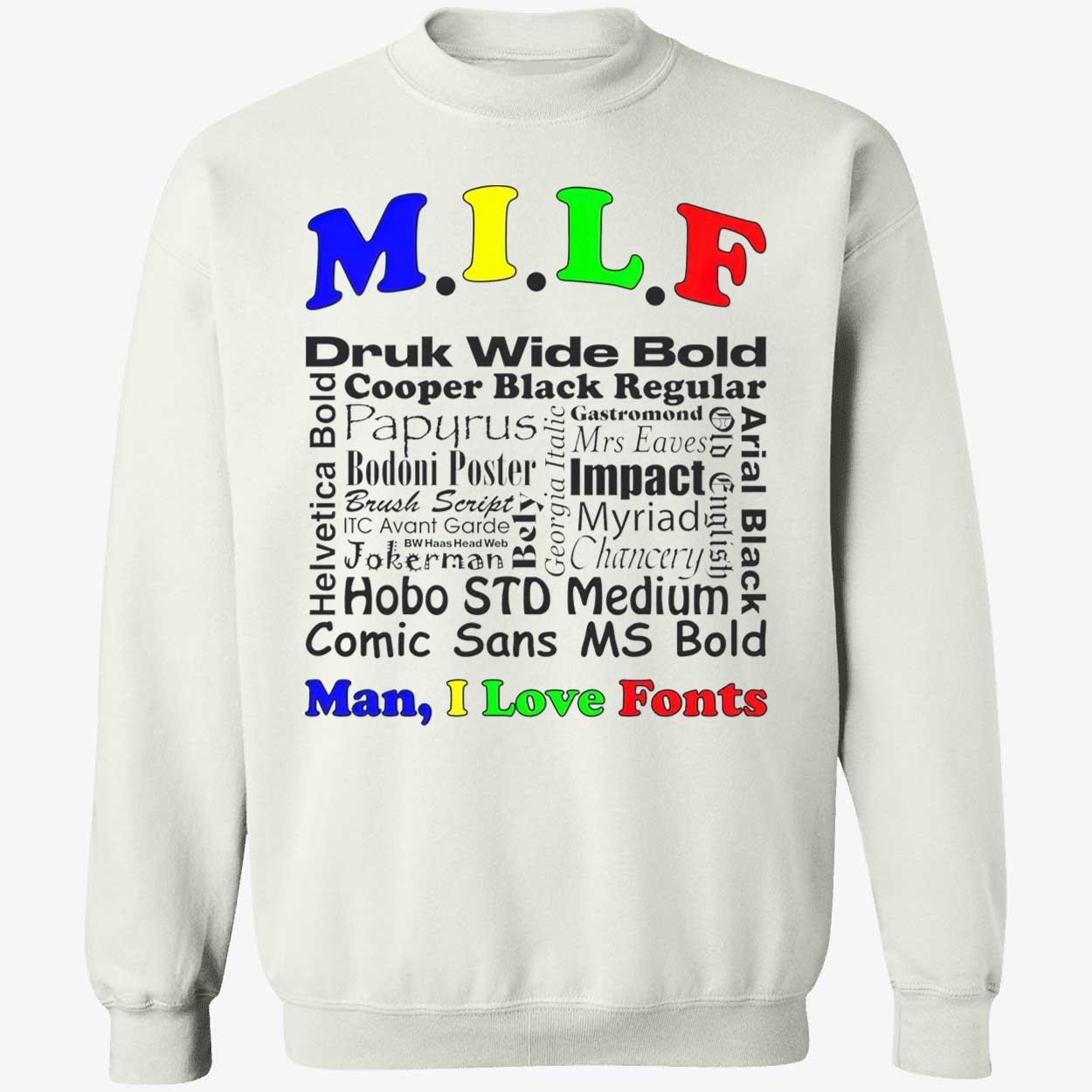 Milf Man I Love Fonts Shirt Milf Man I Love Fonts Shirt