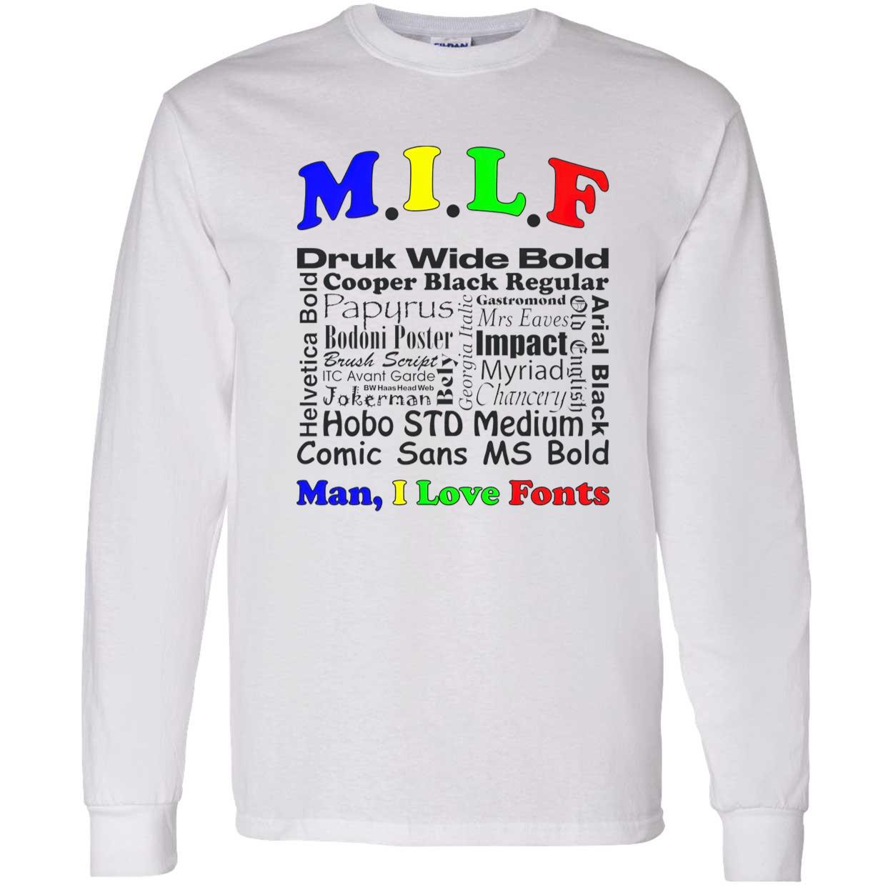 Milf Man I Love Fonts Shirt Milf Man I Love Fonts Shirt