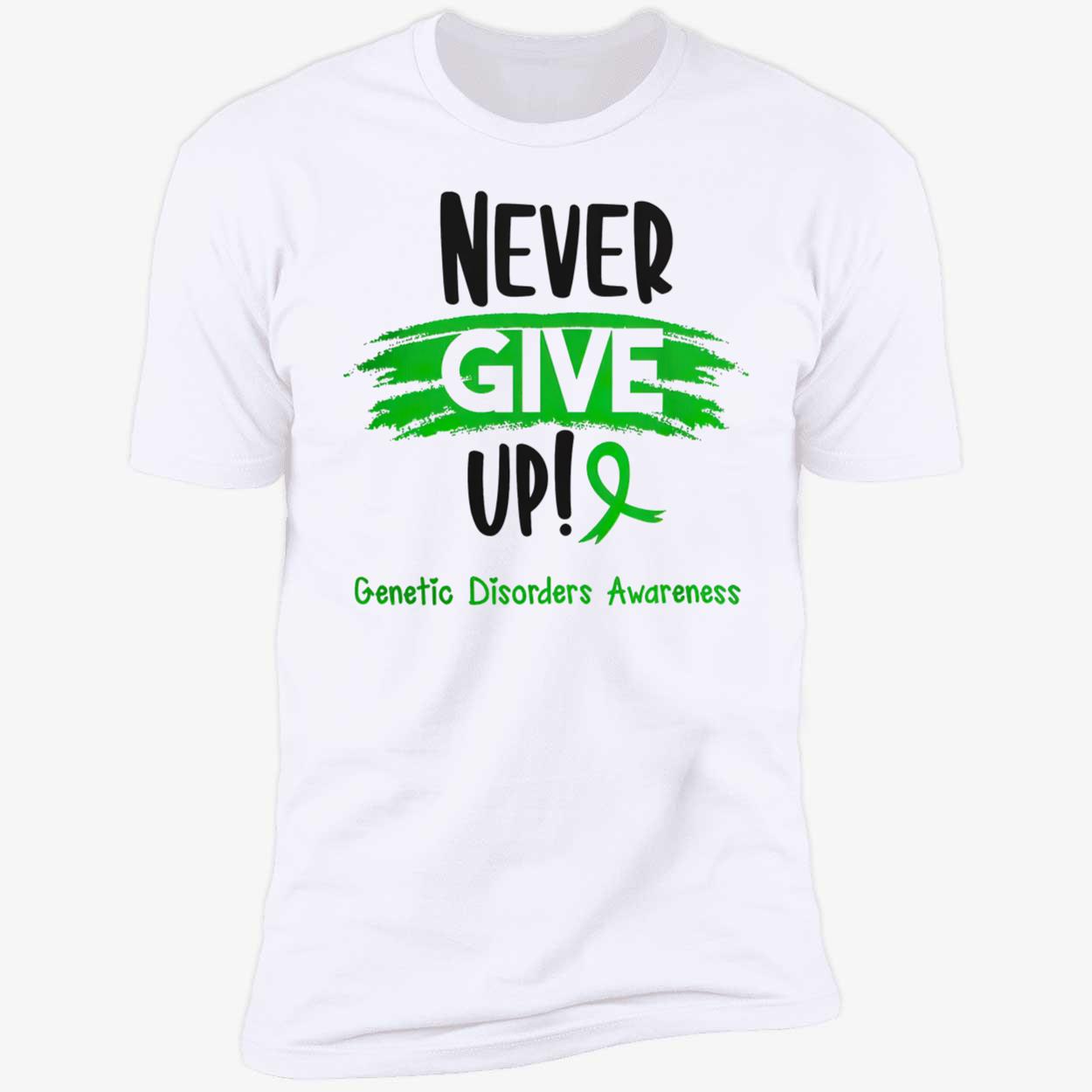 Never Give Up Genetic Disorders Awareness Shirt Never Give Up Genetic Disorders Awareness Shirt