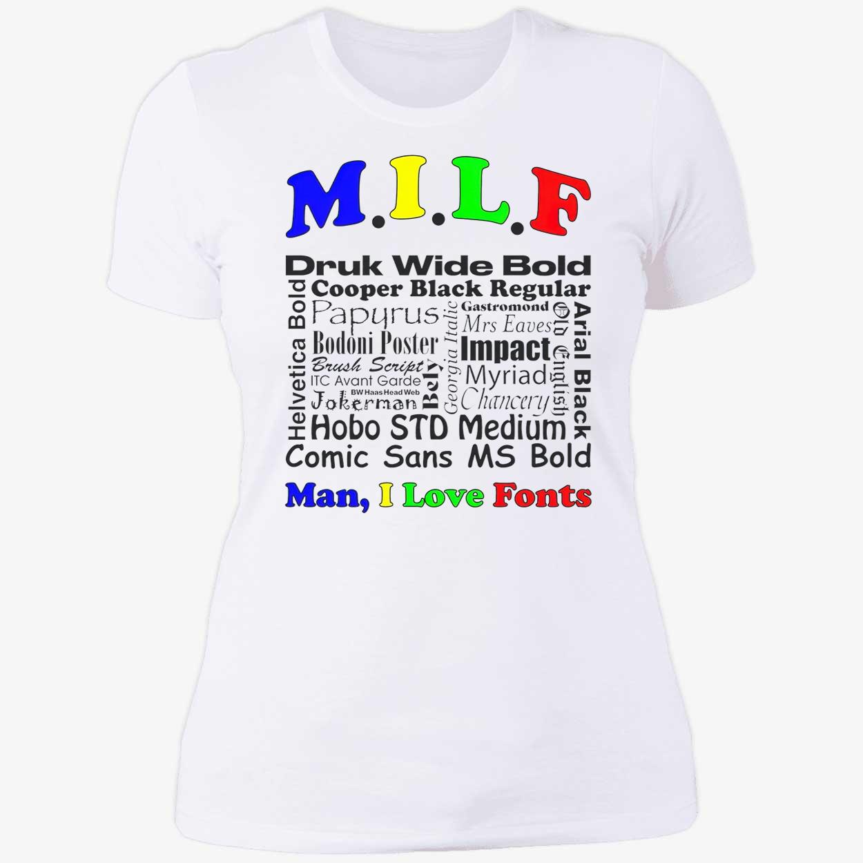 Milf Man I Love Fonts Shirt Milf Man I Love Fonts Shirt