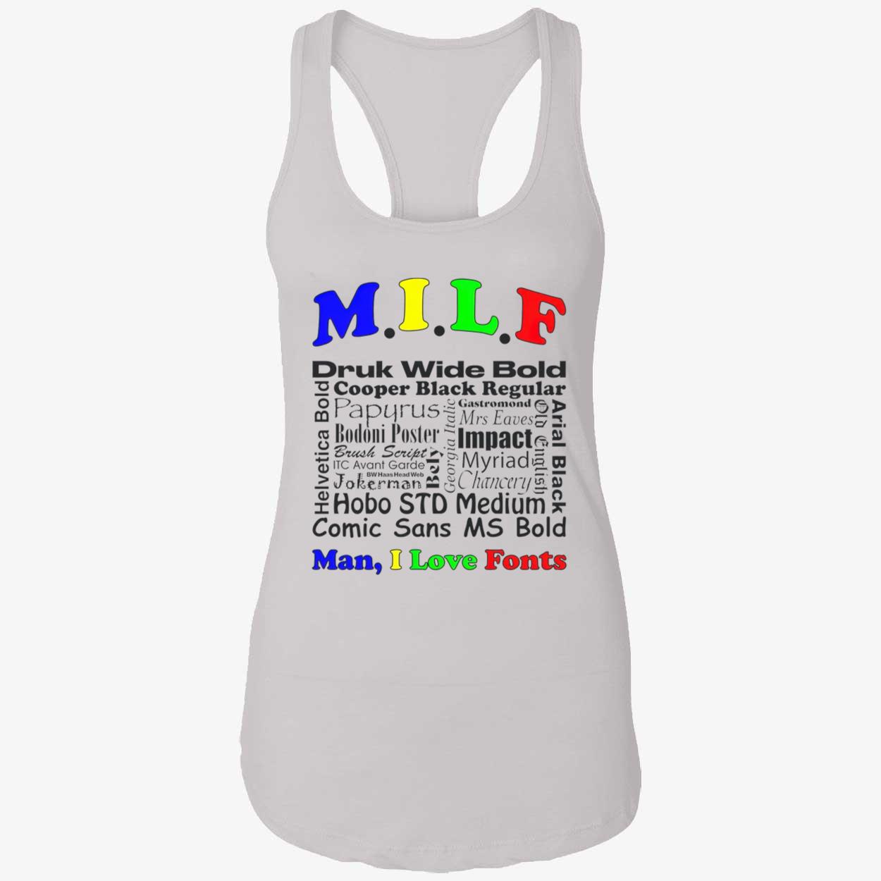 Milf Man I Love Fonts Shirt Milf Man I Love Fonts Shirt
