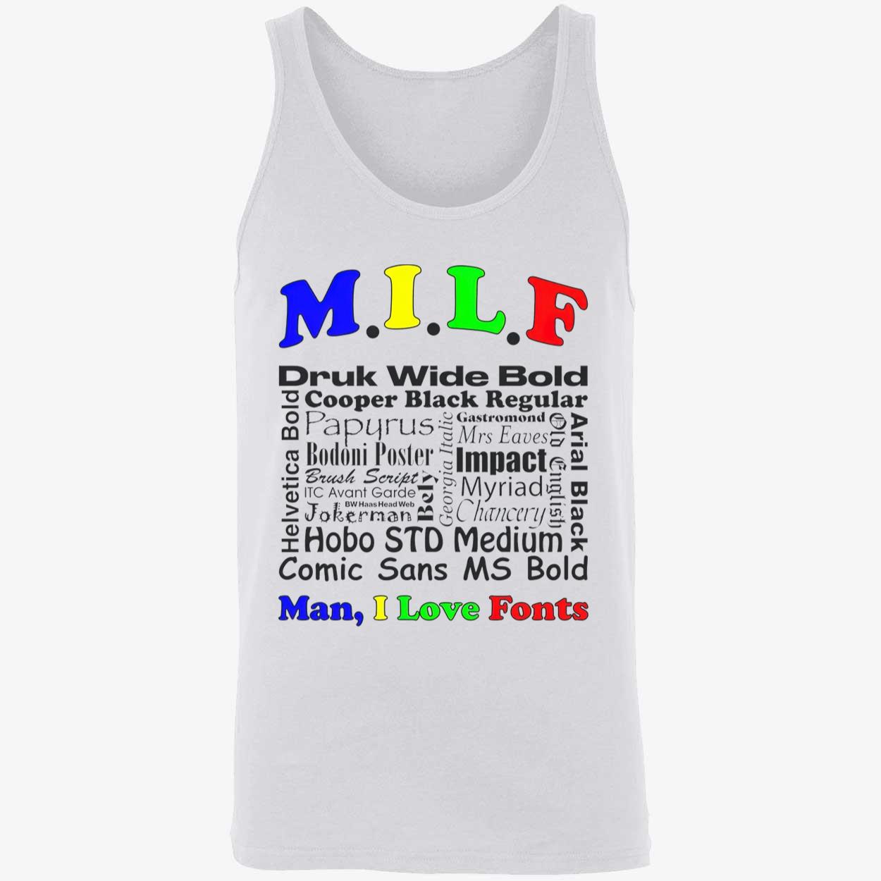 Milf Man I Love Fonts Shirt Milf Man I Love Fonts Shirt
