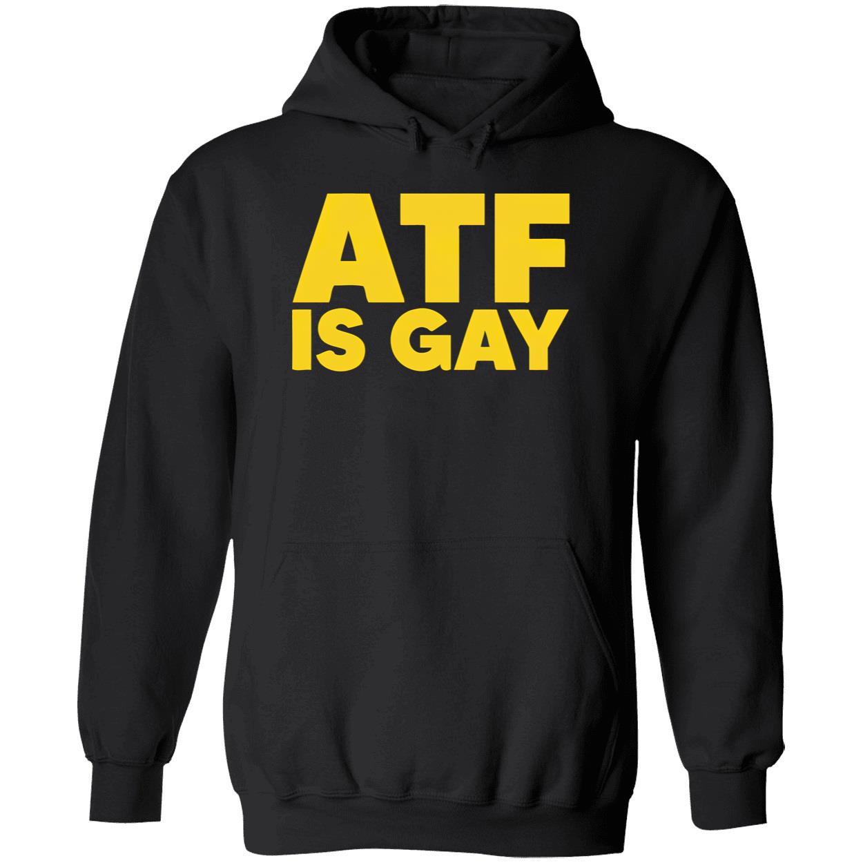 Atf Is Gay Shirt Atf Is Gay Shirt