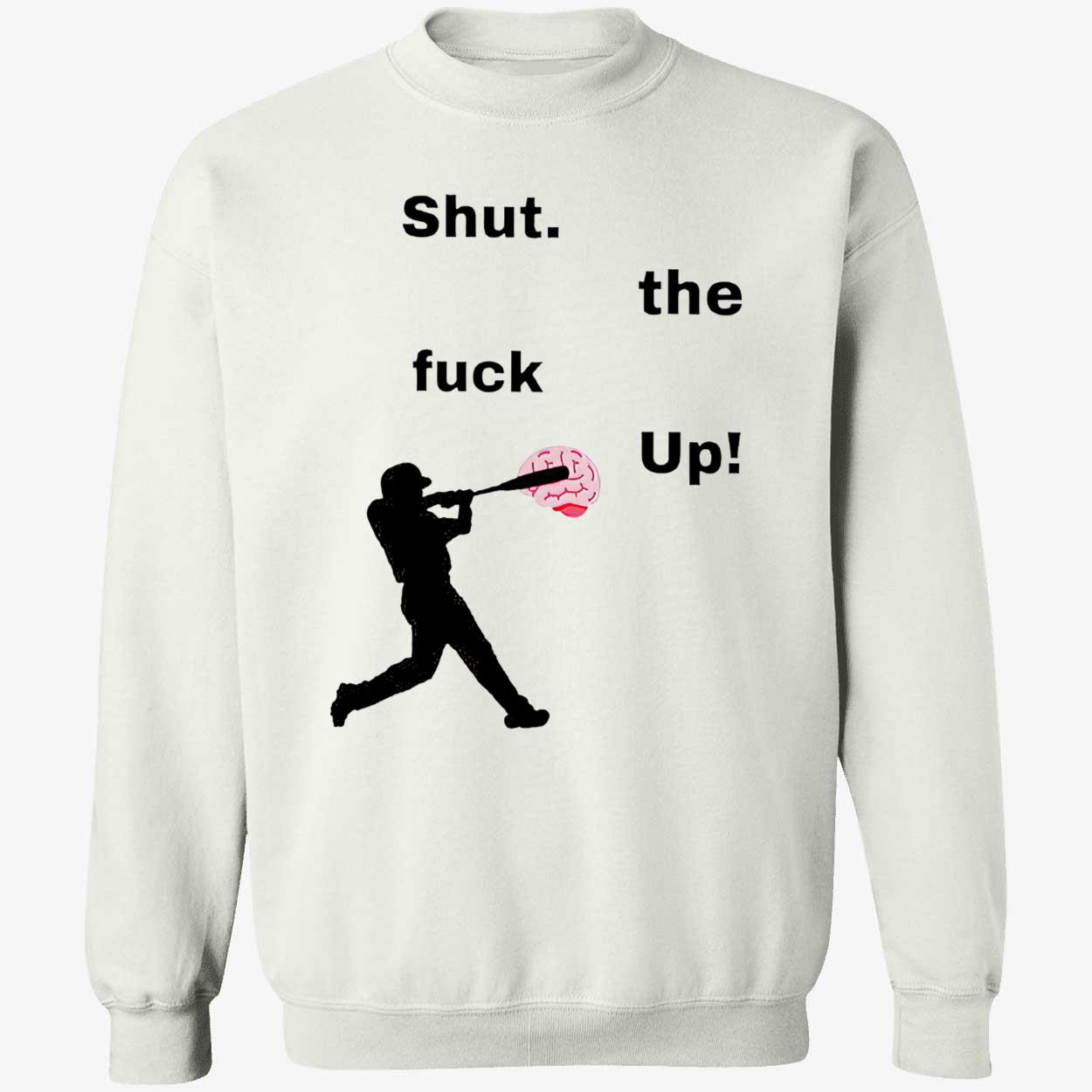 Shut The F*Ck Up Baseball Shirt Shut The F*Ck Up Baseball Shirt