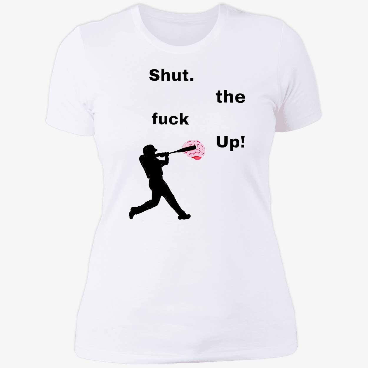 Shut The F*Ck Up Baseball Shirt Shut The F*Ck Up Baseball Shirt