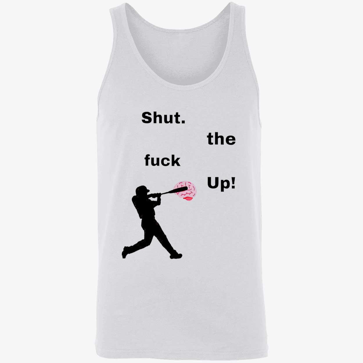 Shut The F*Ck Up Baseball Shirt Shut The F*Ck Up Baseball Shirt