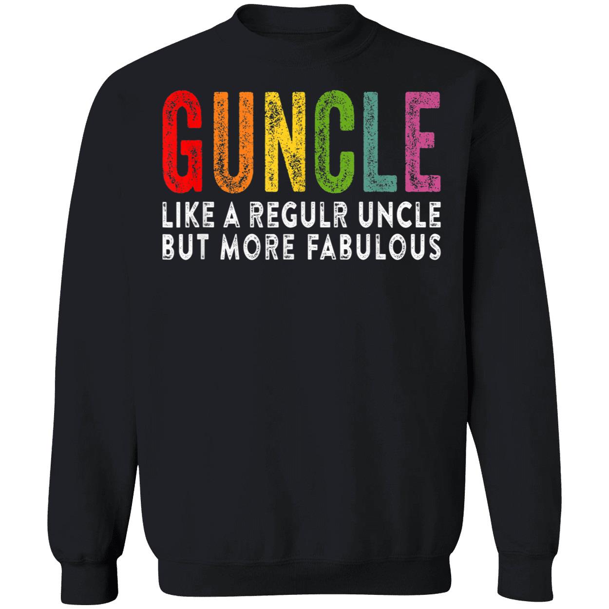 Guncle Like A Regular Uncle But More Fabulous Shirt Guncle Like A Regular Uncle But More Fabulous Shirt