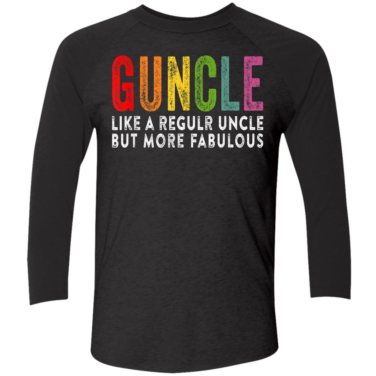 Guncle Like A Regular Uncle But More Fabulous Shirt Guncle Like A Regular Uncle But More Fabulous Shirt