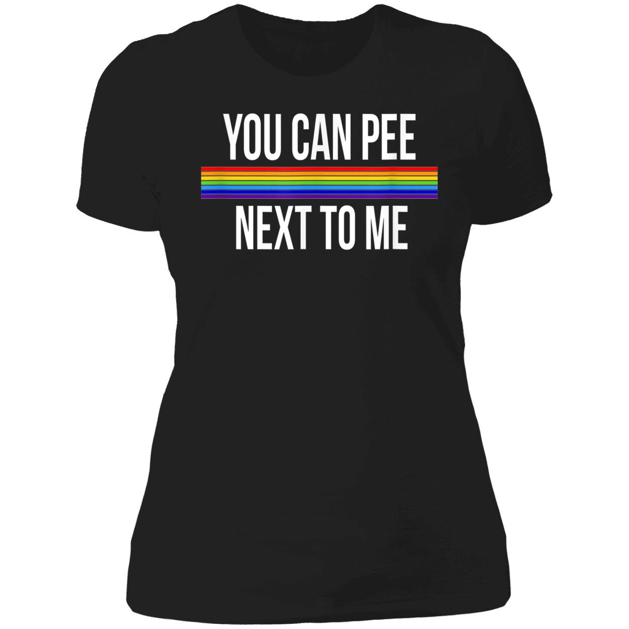 You Can Pee Next To Me Shirt You Can Pee Next To Me Shirt