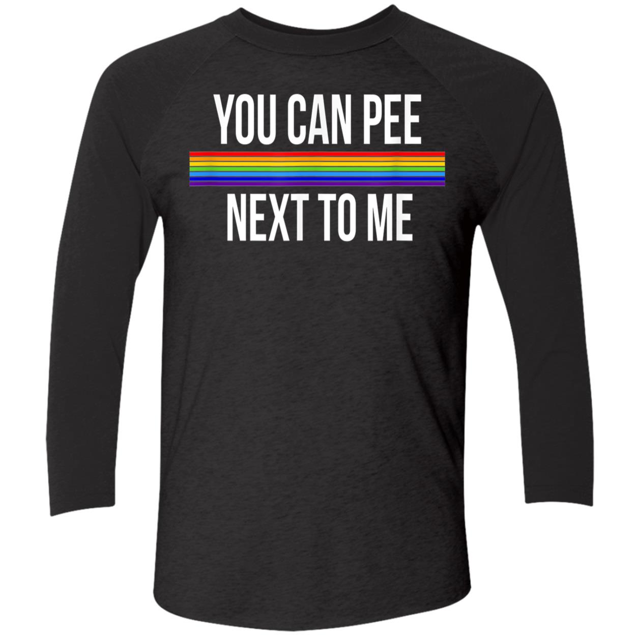 You Can Pee Next To Me Shirt You Can Pee Next To Me Shirt
