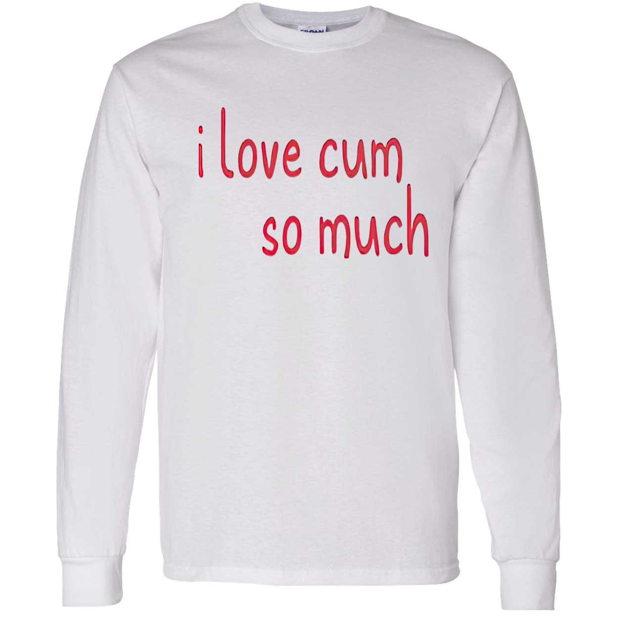 I Love C*M So Much Shirt I Love C*M So Much Shirt