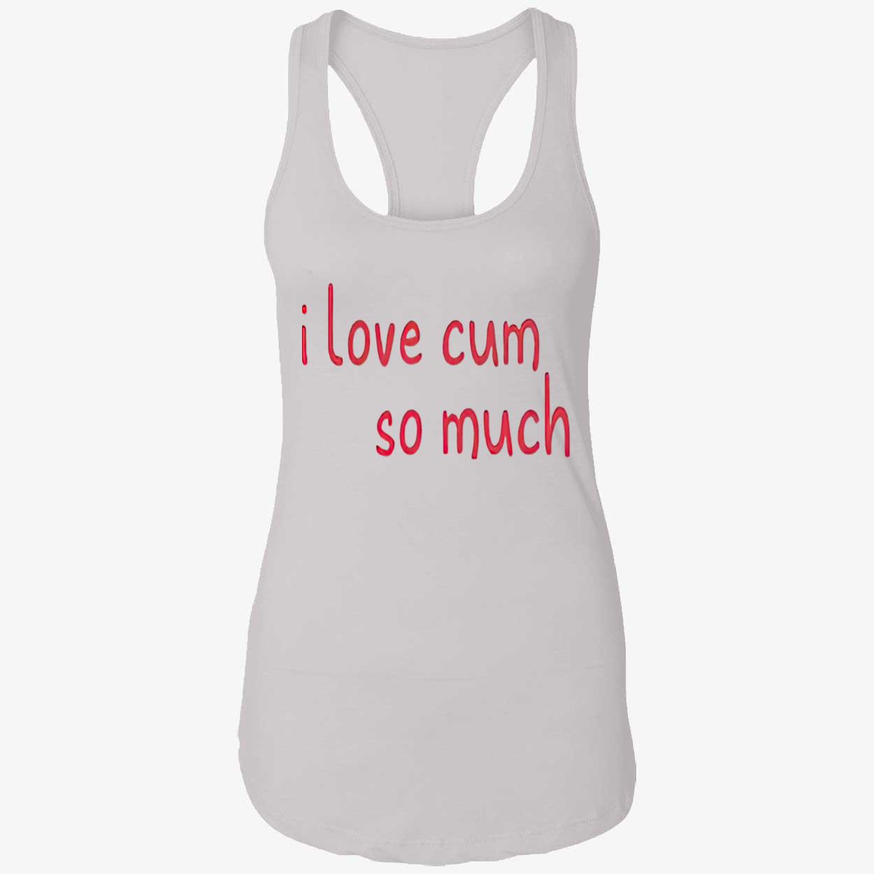 I Love C*M So Much Shirt I Love C*M So Much Shirt
