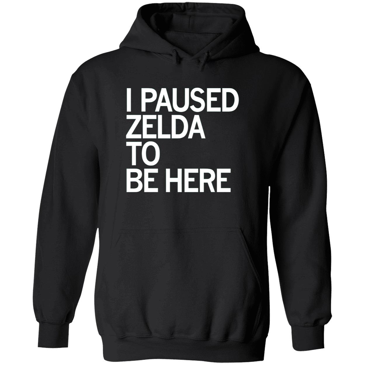 I Paused Zelda To Be Here Shirt I Paused Zelda To Be Here Shirt