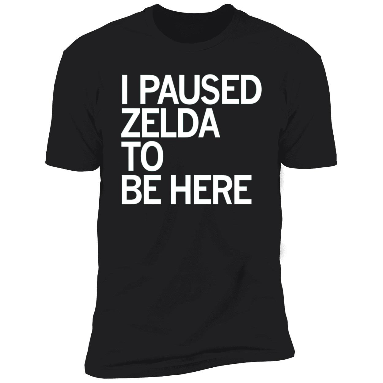 I Paused Zelda To Be Here Shirt I Paused Zelda To Be Here Shirt