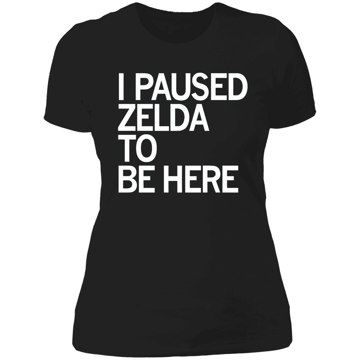 I Paused Zelda To Be Here Shirt I Paused Zelda To Be Here Shirt