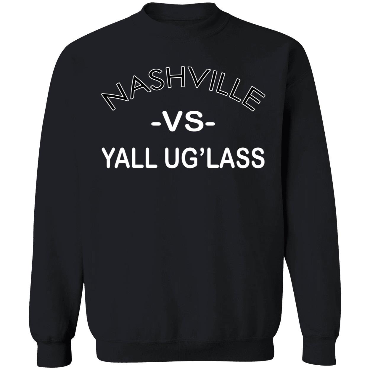 Nashville Vs Yall Uglass Shirt Nashville Vs Yall Uglass Shirt