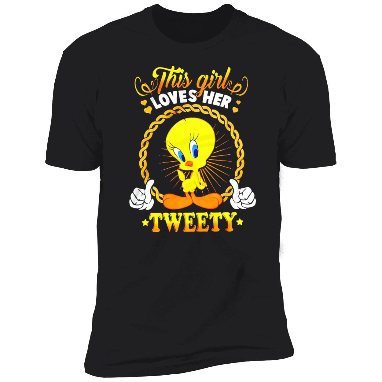 This Girl Loves Her Tweety Shirt This Girl Loves Her Tweety Shirt