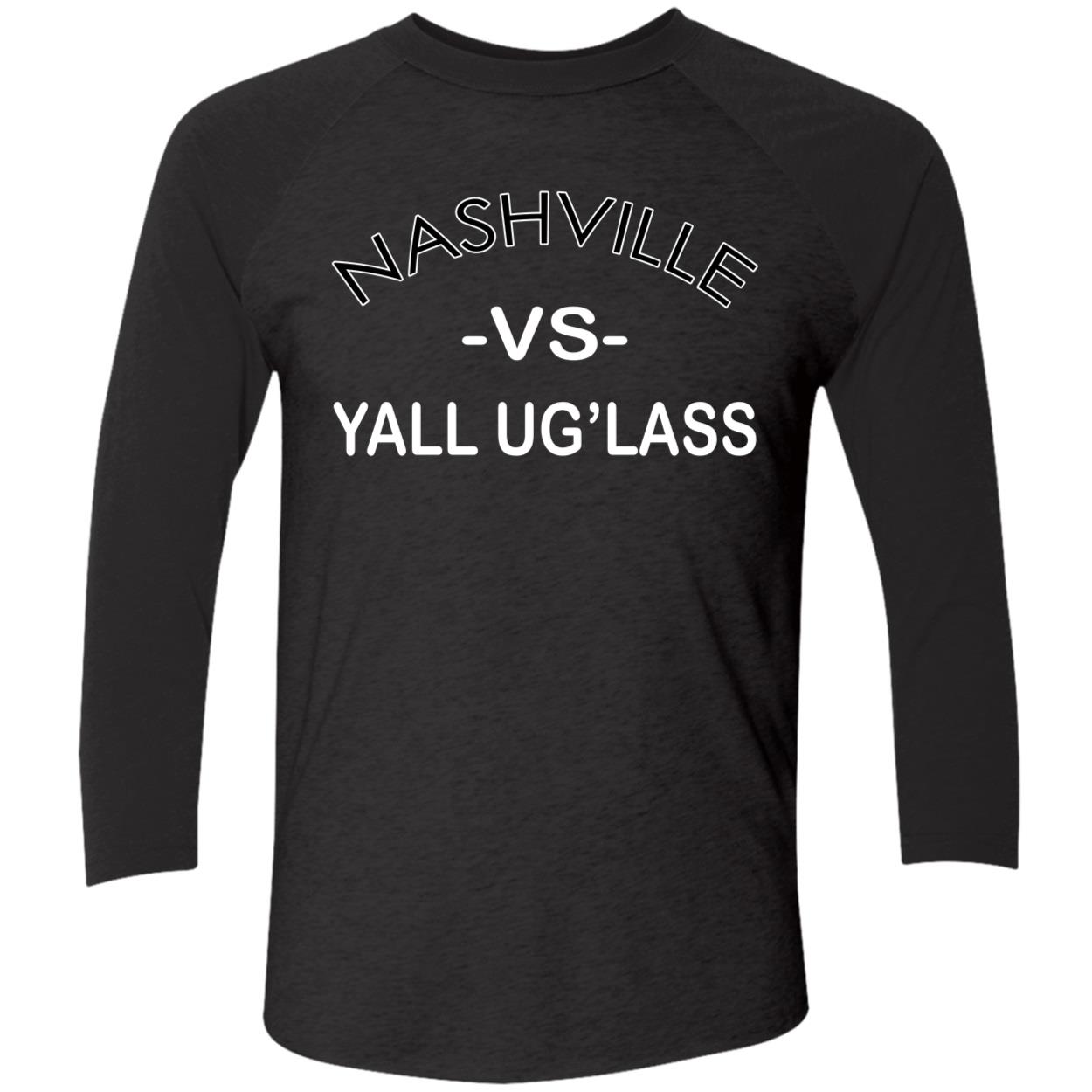 Nashville Vs Yall Uglass Shirt Nashville Vs Yall Uglass Shirt