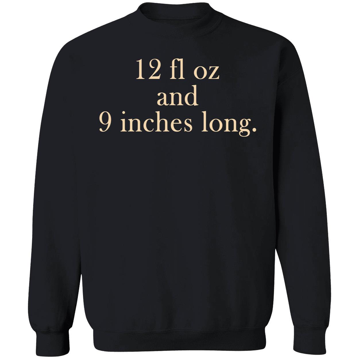 12 Fl Oz And 9 Inches Long Shirt 12 Fl Oz And 9 Inches Long Shirt