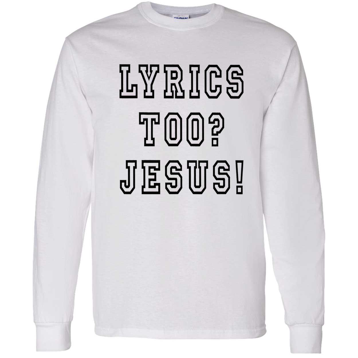 Lyrics Too Jesus Shirt Lyrics Too Jesus Shirt