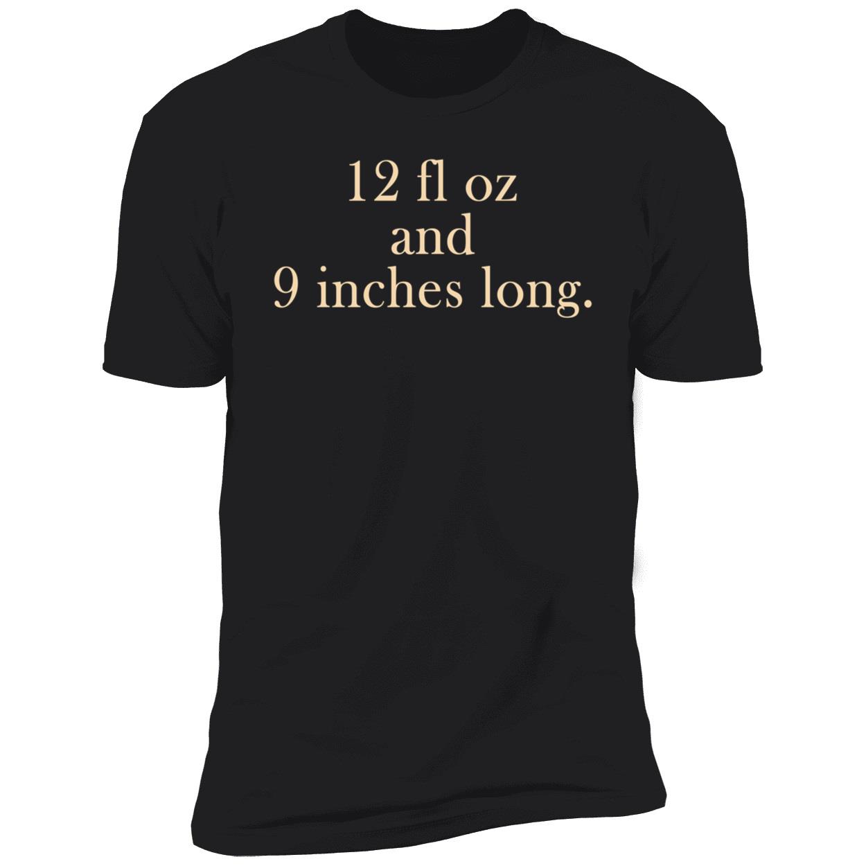 12 Fl Oz And 9 Inches Long Shirt 12 Fl Oz And 9 Inches Long Shirt