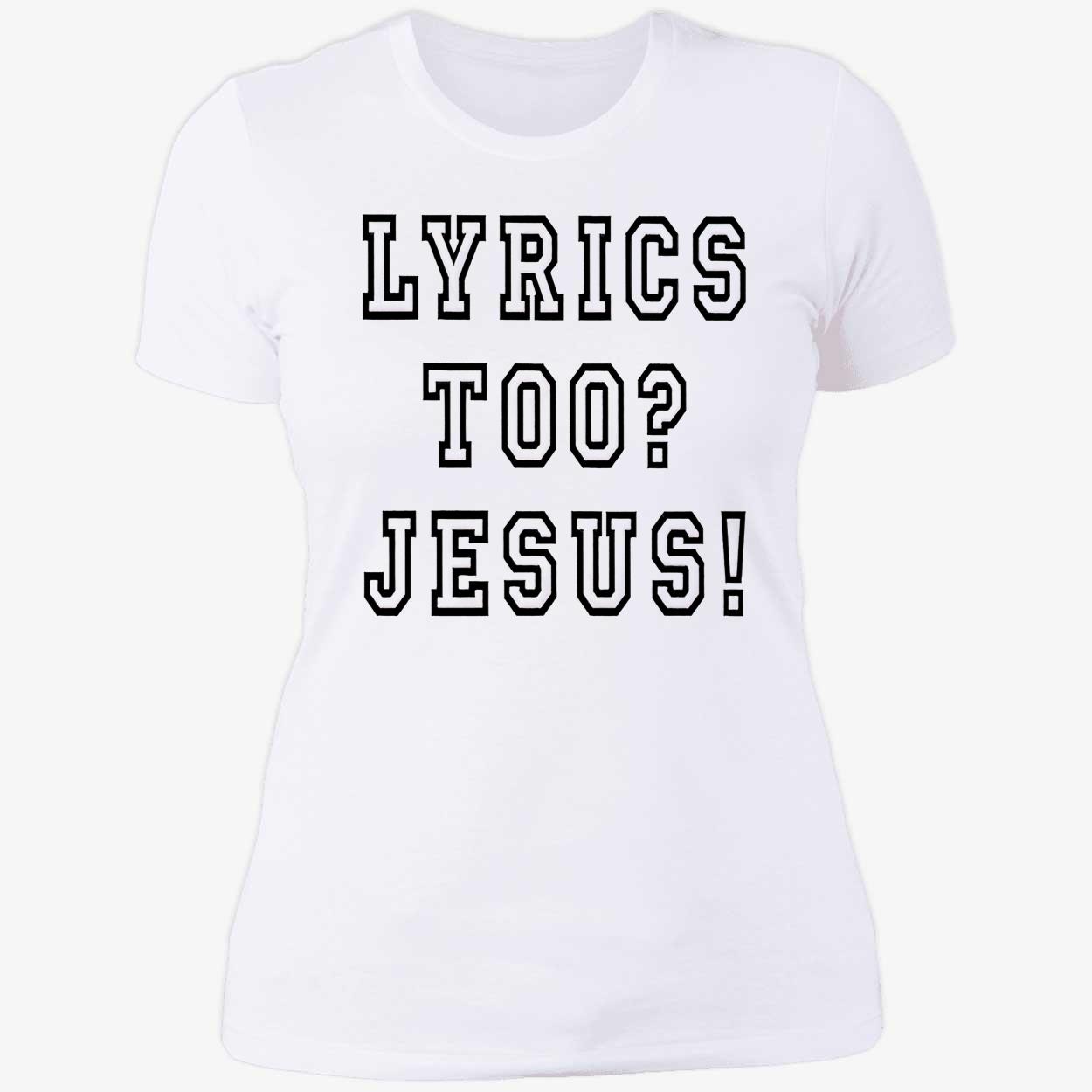 Lyrics Too Jesus Shirt Lyrics Too Jesus Shirt