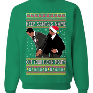 Keep Santa'S Name Out Your Mouth Christmas Sweatshirt 1 562MRkelly z10798.jpg