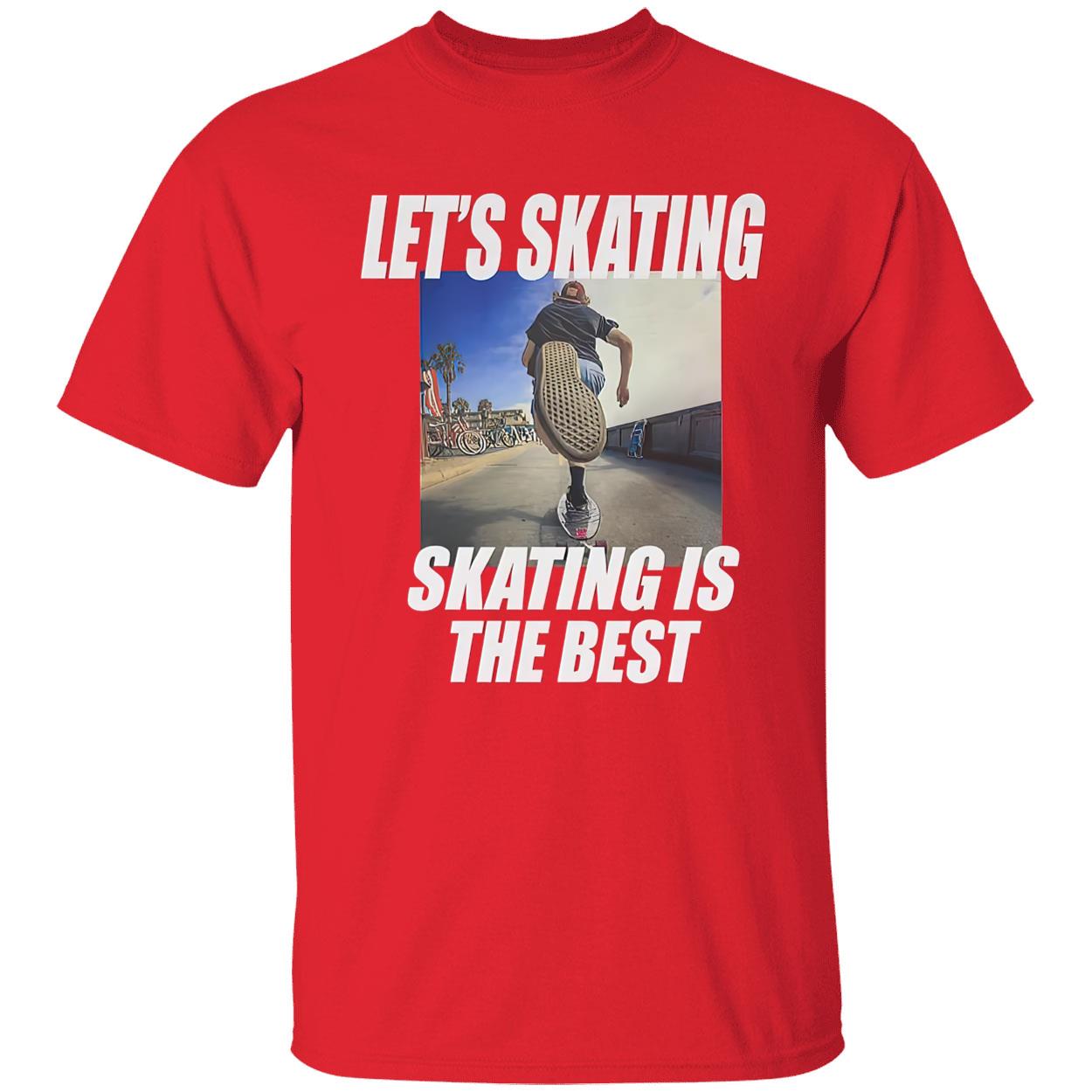 Let’S Skating Is The Best Shirt Let’S Skating Is The Best Shirt