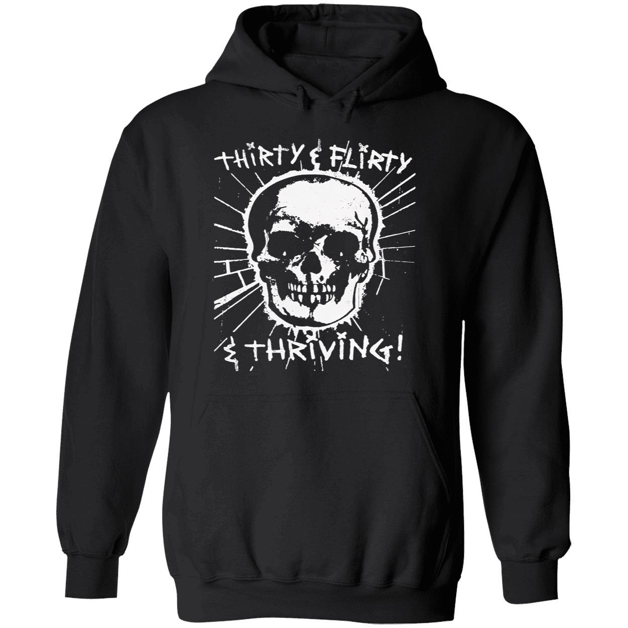 Thirty Flirty And Thriving Shirt Thirty Flirty And Thriving Shirt