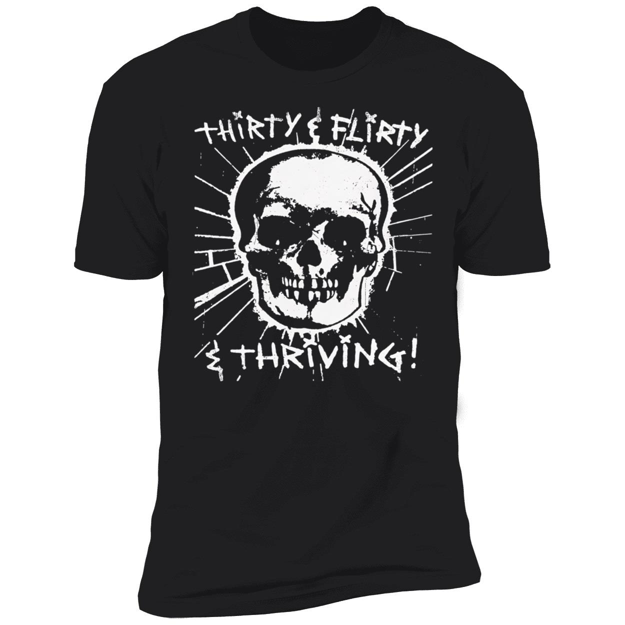 Thirty Flirty And Thriving Shirt Thirty Flirty And Thriving Shirt