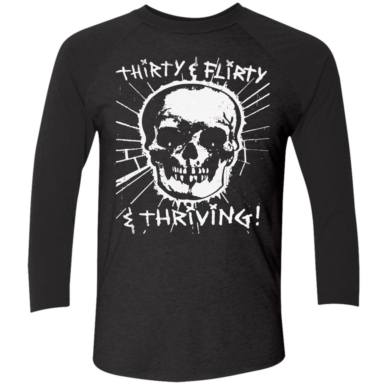 Thirty Flirty And Thriving Shirt Thirty Flirty And Thriving Shirt
