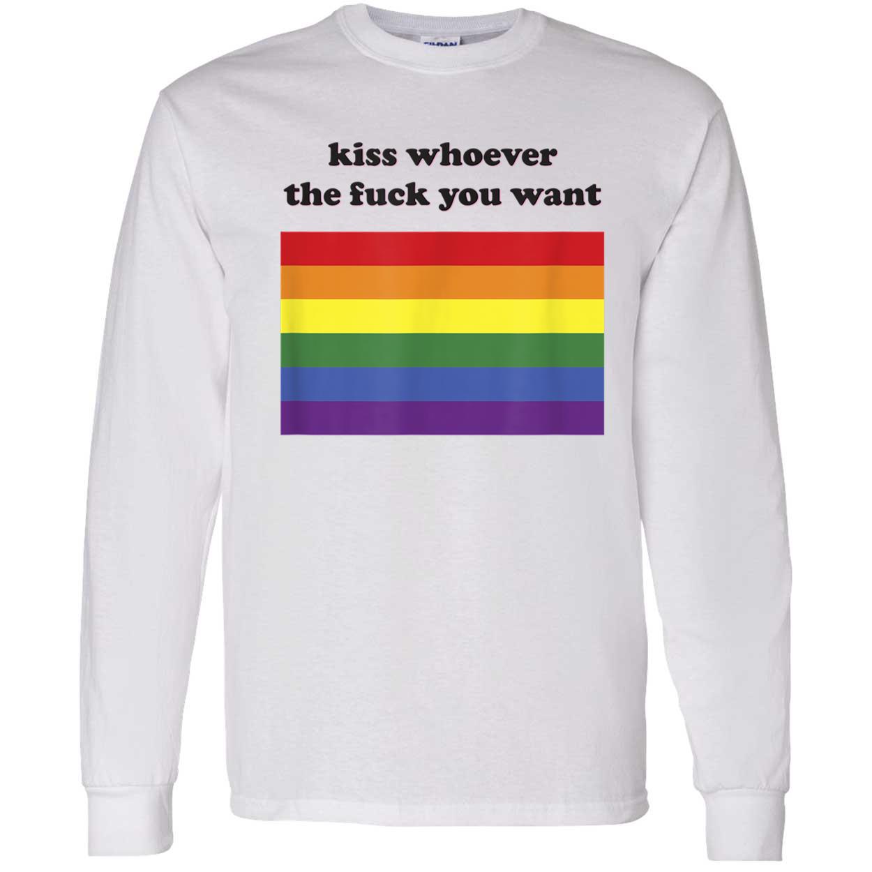 Kiss Whoever The F*Ck You Want T-Shirt Kiss Whoever The F*Ck You Want T-Shirt