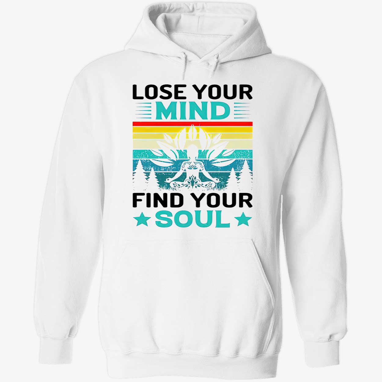 Lose Your Mind Find Your Soul Shirt Lose Your Mind Find Your Soul Shirt