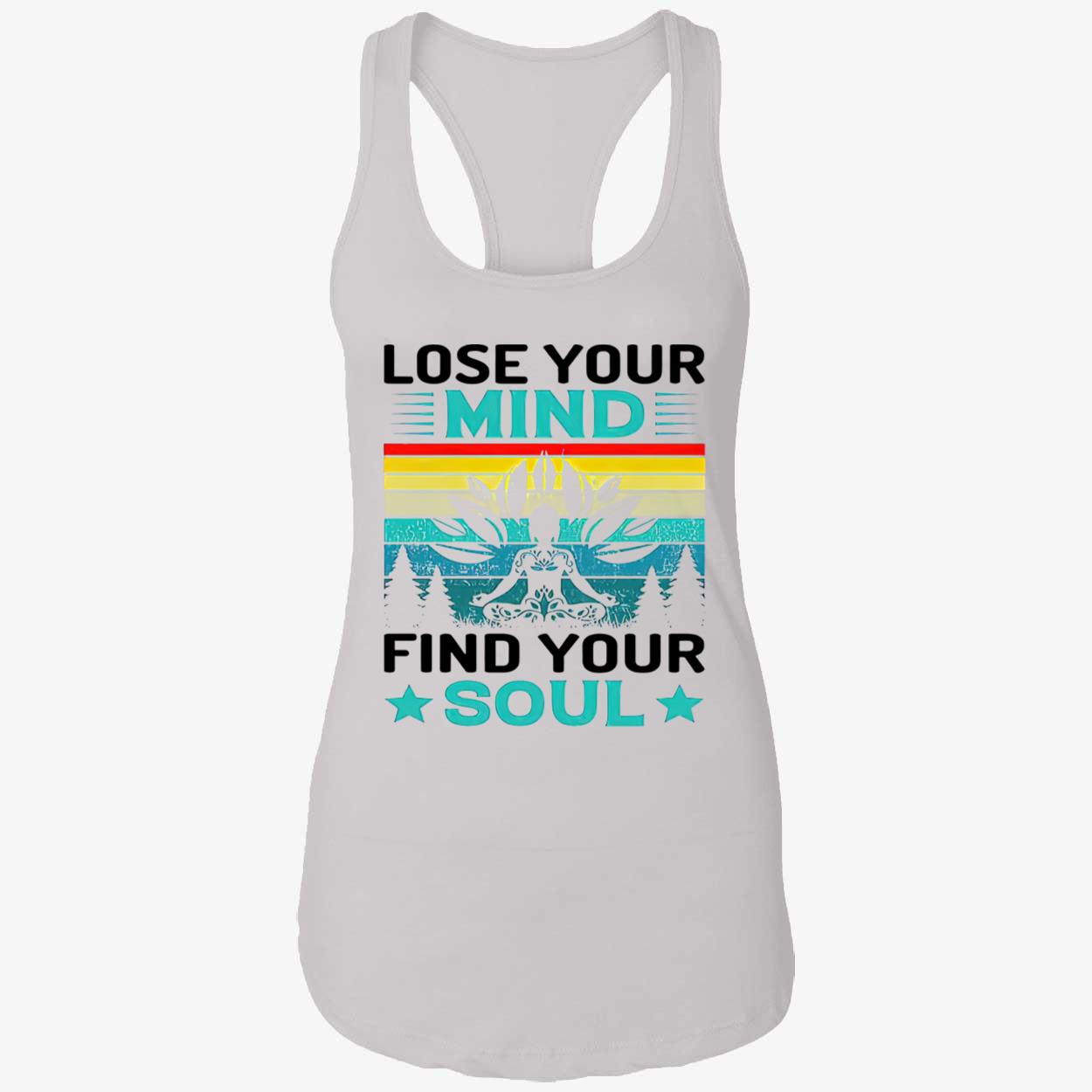 Lose Your Mind Find Your Soul Shirt Lose Your Mind Find Your Soul Shirt
