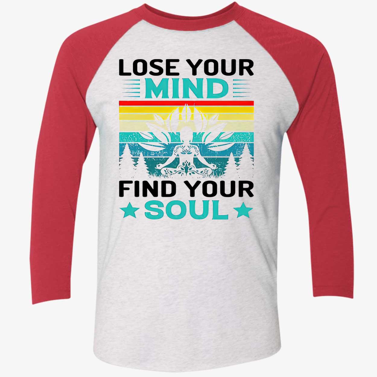 Lose Your Mind Find Your Soul Shirt Lose Your Mind Find Your Soul Shirt