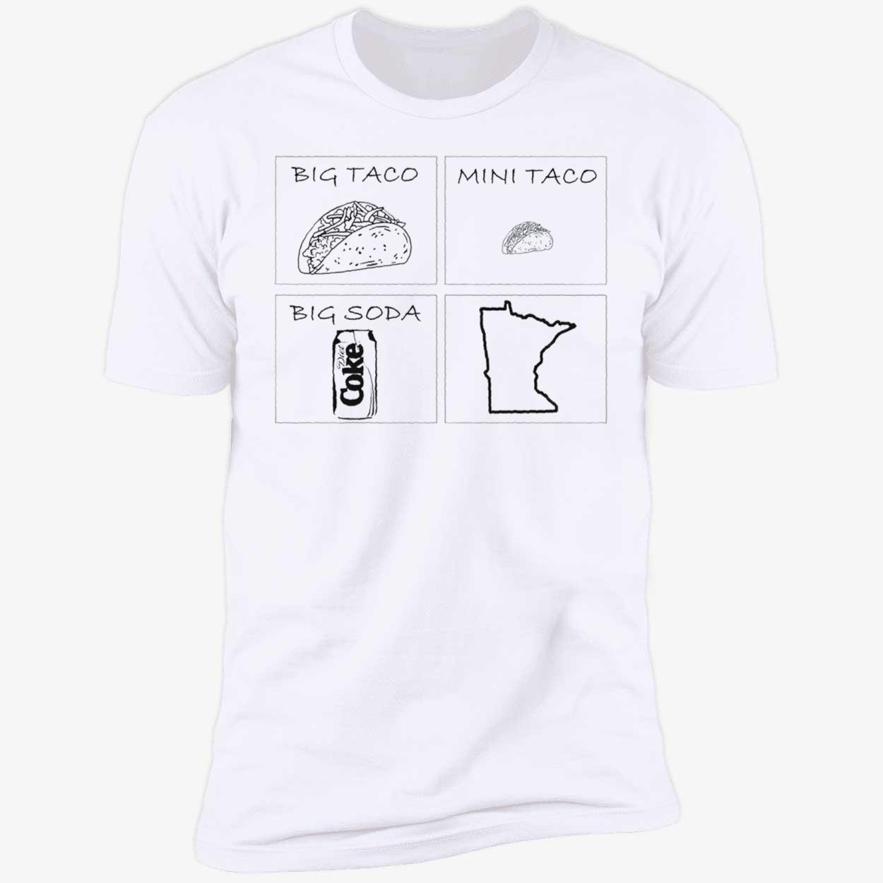 Big Taco Mini Taco Big Soda Shirt Big Taco Mini Taco Big Soda Shirt