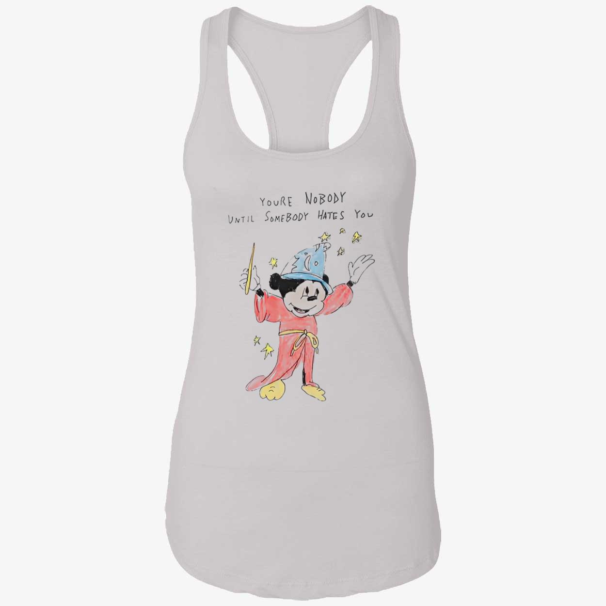 M*Ckey You’Re Nobody Until Somebody Hates You Shirt M*Ckey You’Re Nobody Until Somebody Hates You Shirt
