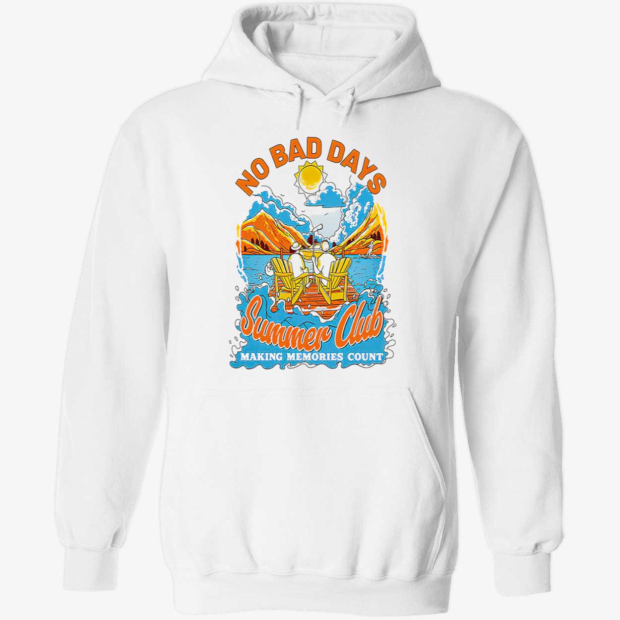 No Bad Day Summer Club Making Memories Count Shirt No Bad Day Summer Club Making Memories Count Shirt